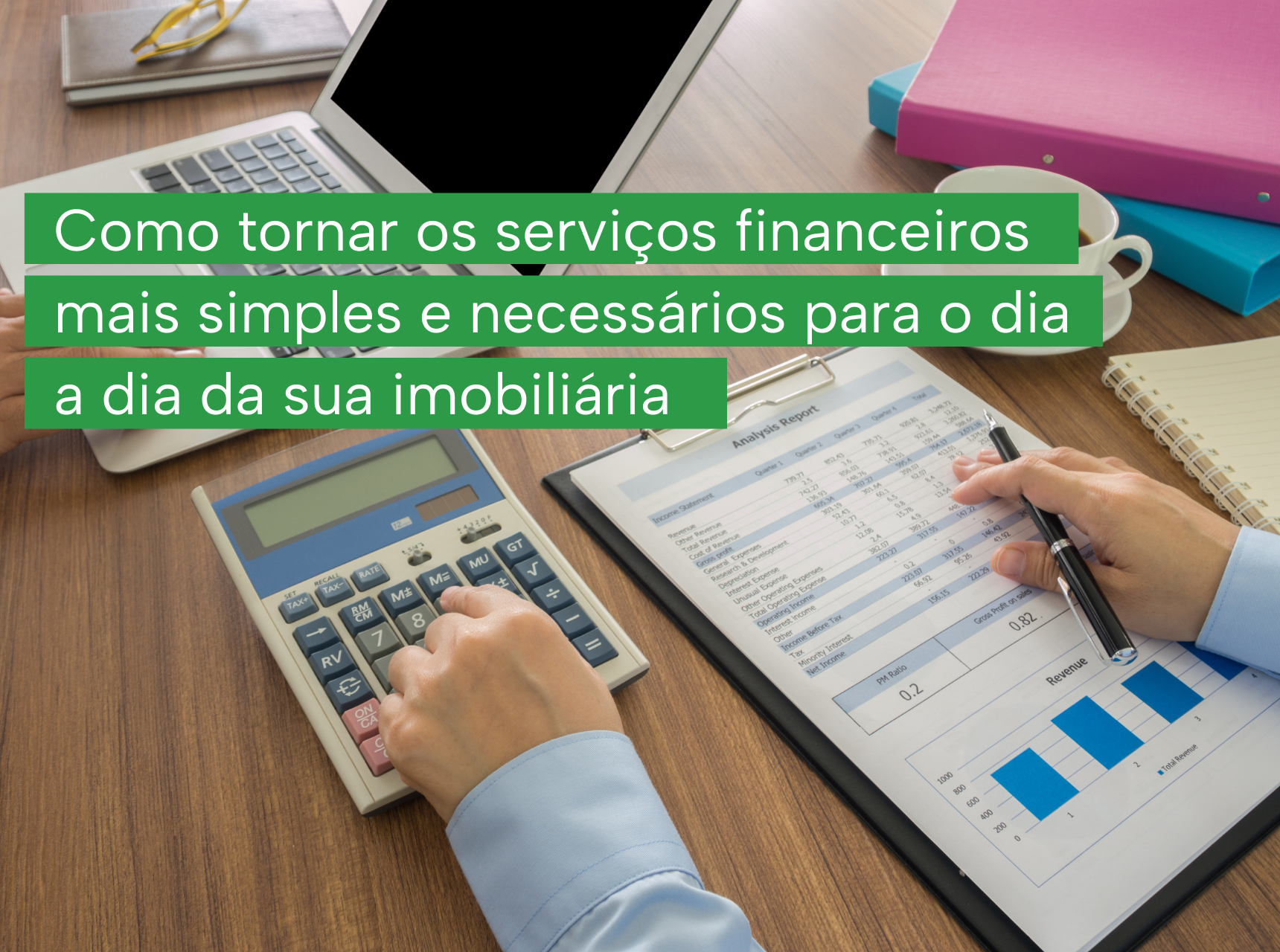 imagem Como tornar os serviços financeiros mais simples e necessários para o dia a dia da sua imobiliária