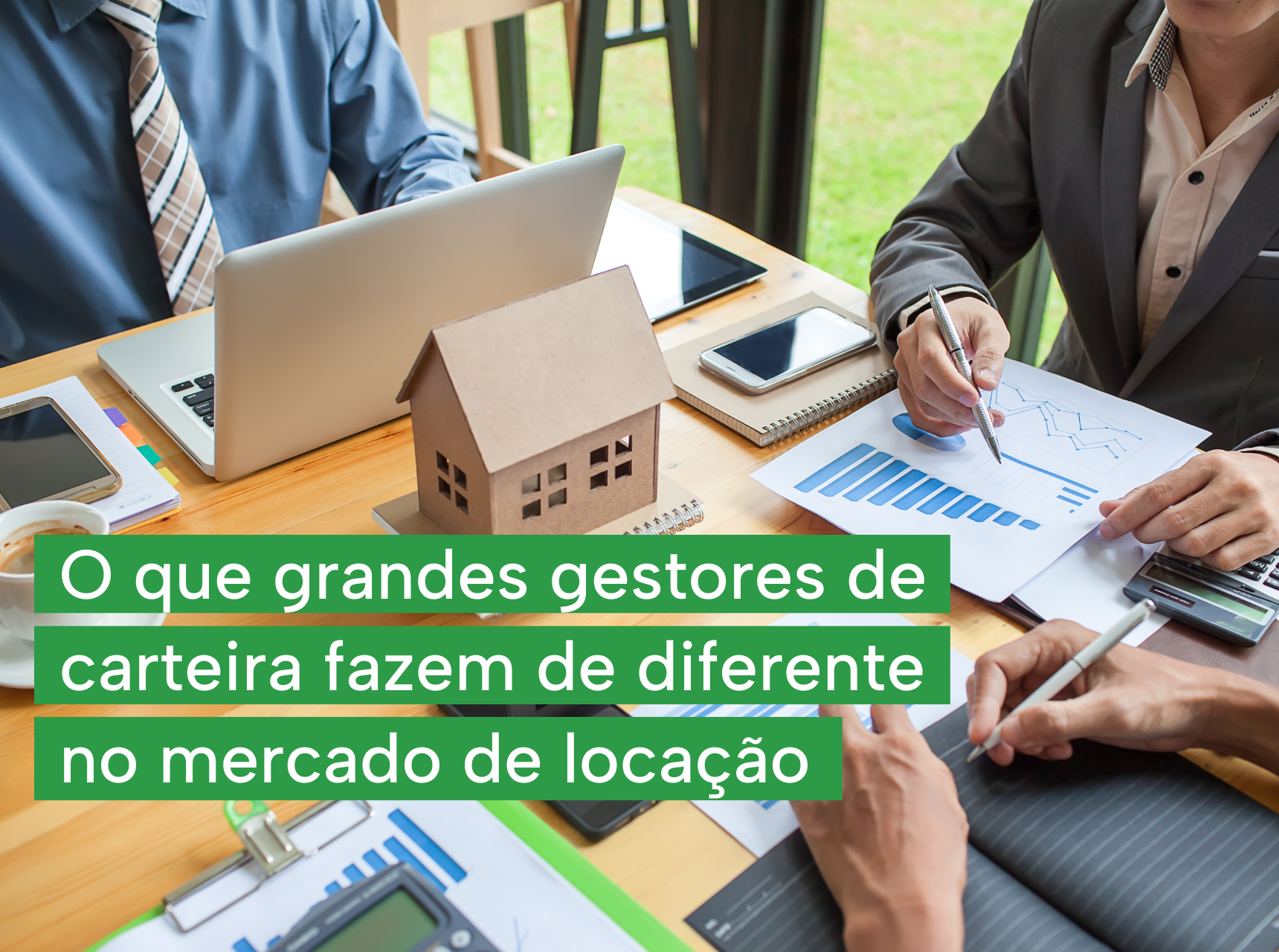 imagem O que grandes gestores de carteira fazem de diferente no mercado de locação