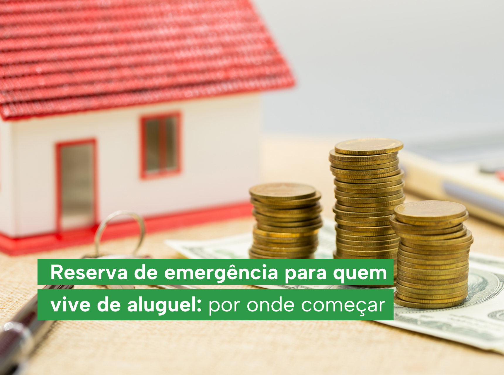 imagem Reserva de emergência para quem vive de aluguel: por onde começar