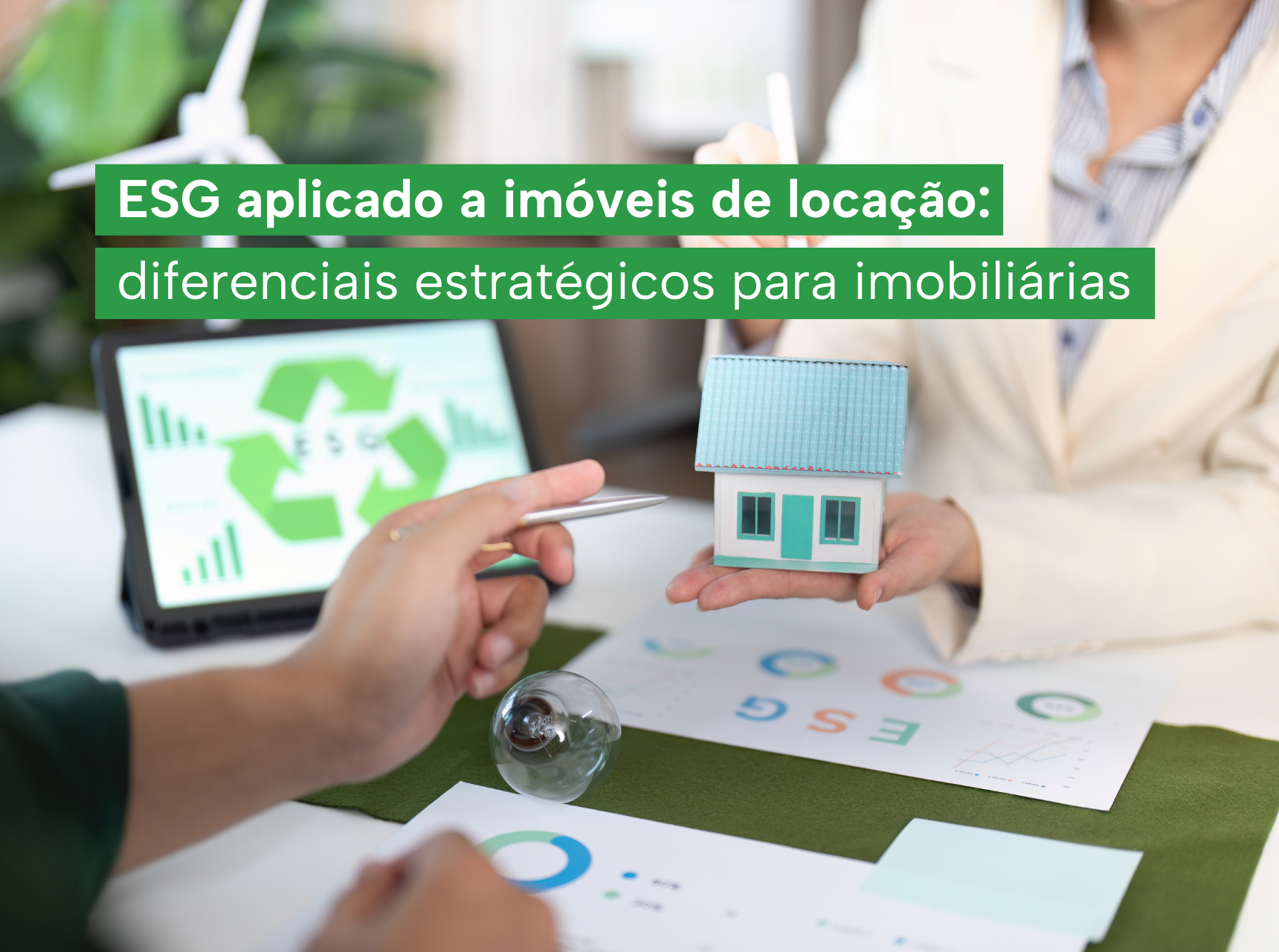 imagem ESG aplicado a imóveis de locação: diferenciais estratégicos para imobiliárias