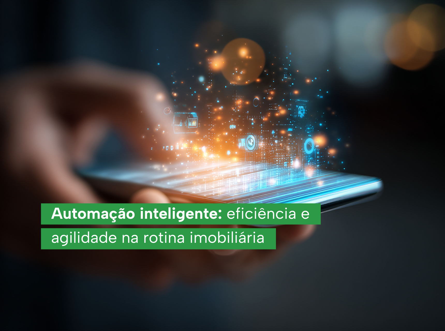 imagem Automação inteligente: eficiência e agilidade na rotina imobiliária