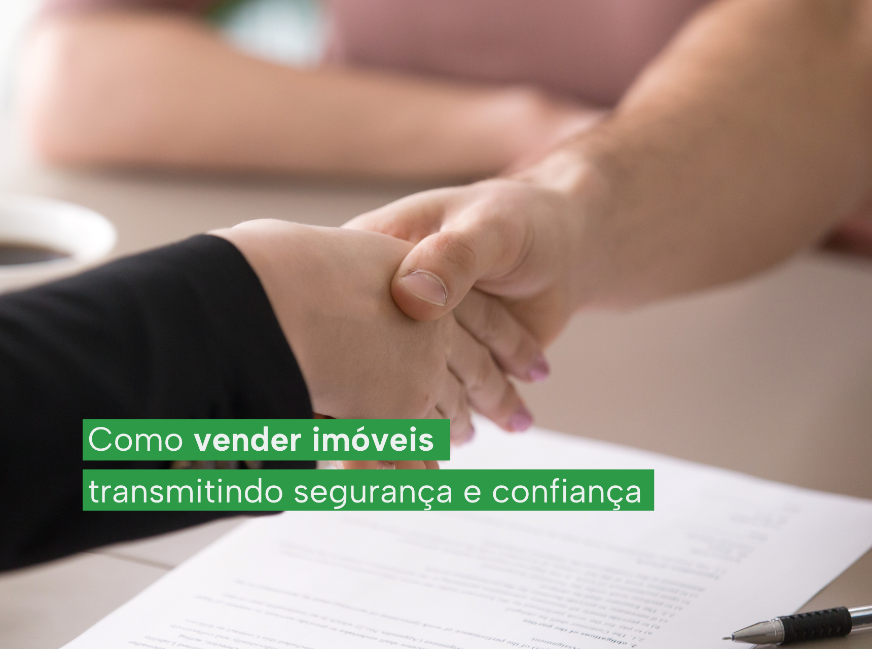 imagem Como vender imóveis transmitindo segurança e confiança