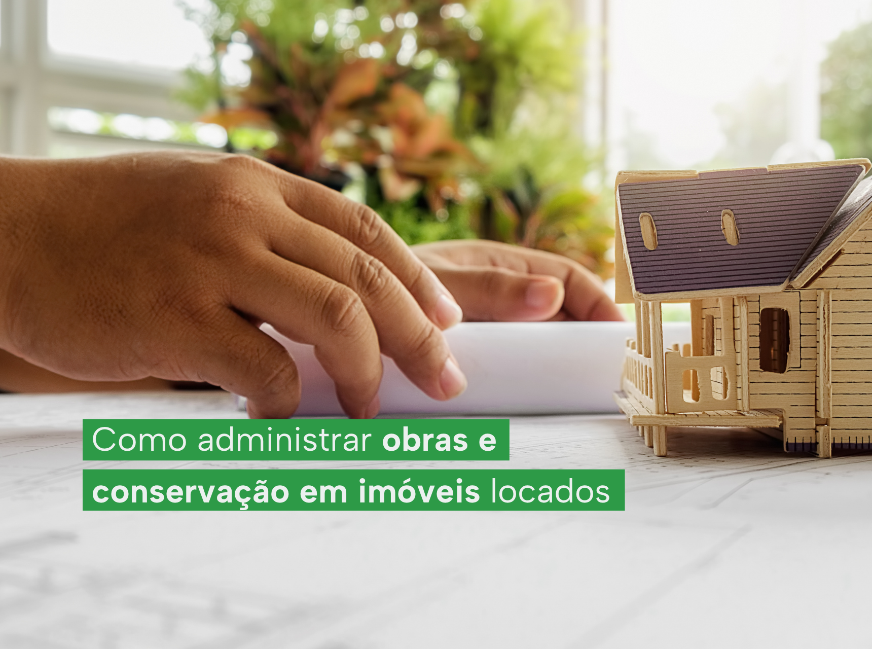 imagem Como administrar obras e conservação em imóveis locados
