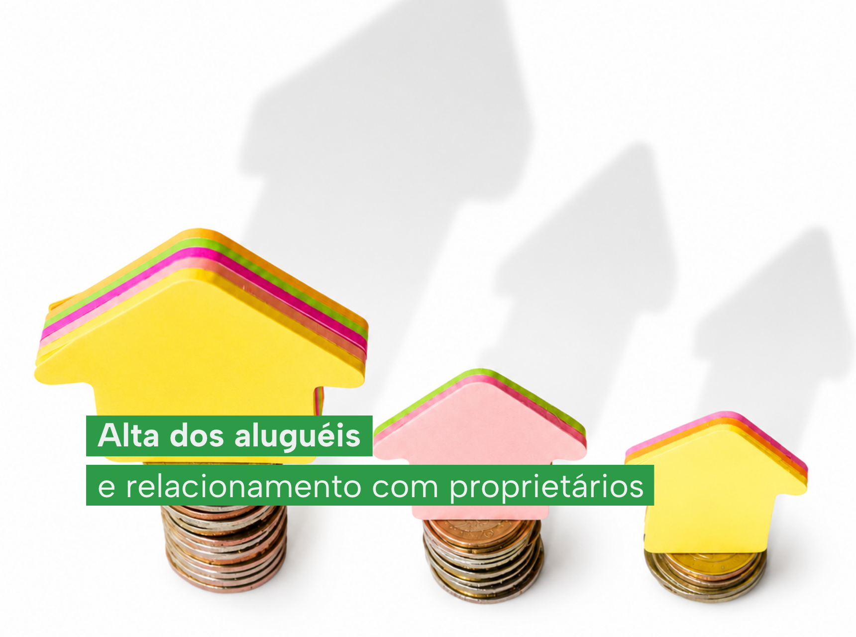 imagem Alta dos aluguéis e relacionamento com proprietários