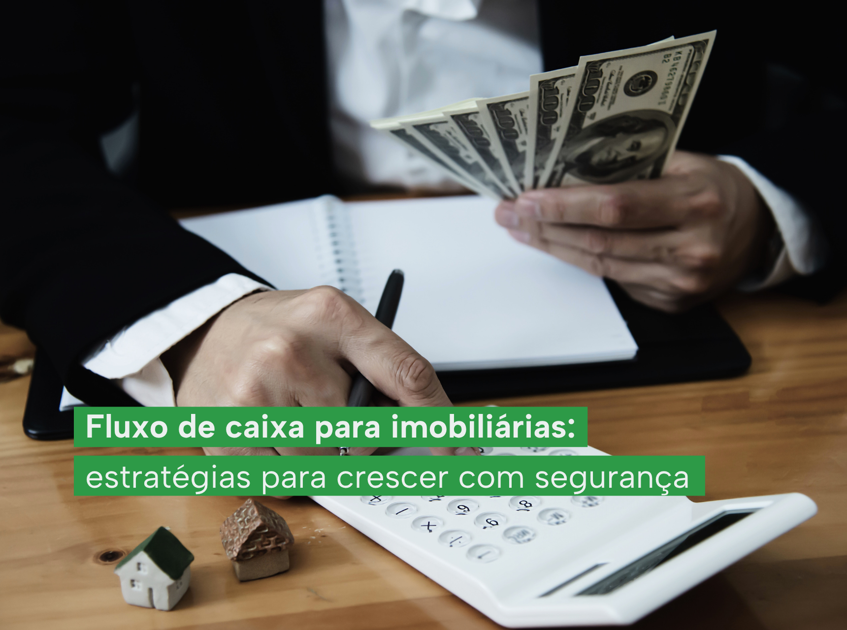 imagem Fluxo de caixa para imobiliárias: estratégias para crescer com segurança