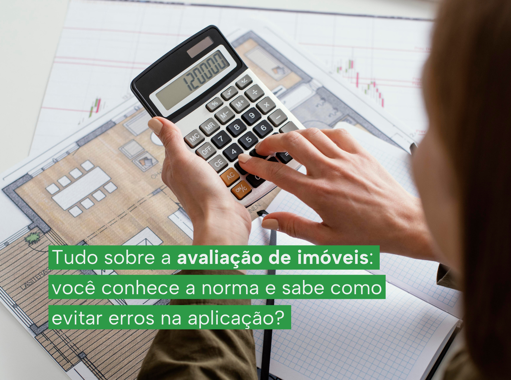 imagem Tudo sobre a avaliação de imóveis: você conhece a norma e sabe como evitar erros na aplicação?